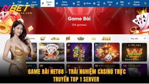 Game Bài Net88 - Trải Nghiệm Casino trực truyến TOP 1 Server 
