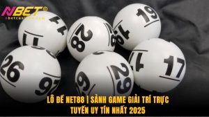 Lô Đề Net88 | Sảnh Game Giải Trí Trực Tuyến Uy Tín Nhất 2025
